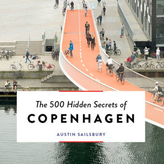 New Mags - Austin Sailsbury - The 500 Hidden Secrets of Copenhagen | Bog